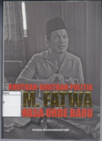 Image of Khutbah-khutbah Politik A.M. Fatwa di Masa Orde Baru