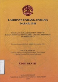Image of Lahirnya Undang-undang Dasar 1945: Memuat Salinan Dokumen Otentik Badan Oentoek Menyelidiki Oesaha-oesaha Persiapan Kemerdekaan
