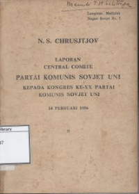 Image of Laporan Central Comite Partai Komunis Sovjet Uni kepada Kongres Ke-XX Partai Komunis Sovjet Uni 14 Februari 1956