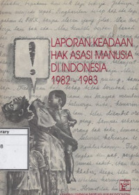 Image of Laporan Keadaan Hak Asasi Manusia di Indonesia 1982-1983