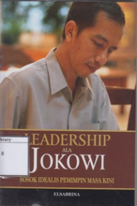 Image of Leadership ala Jokowi: Sosok Idealis Pemimpin Masa Kini