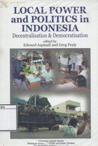 Image of Local Power and Politics in Indonesia: Decentralisation & democratisation