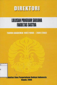 Image of Direktori: Lulusan Program Sarjana Fakultas Sastra Universitas Indonesia, Tahun Akaddemik 1987/1988-1996/1997