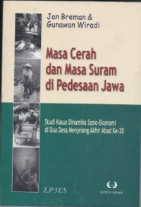 Image of Masa Cerah dan Masa Suram di Pedesaan Jawa: Studi Kasus Dinamika Sosio-Ekonomi di Dua Desa Menjelang Akhir Abad ke-20