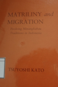 Image of Matriliny and Migration: Evolving Minangkabau traditions in Indonesia