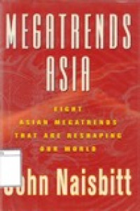 Image of Megatrends Asia : Delapan Megatrend Asia yang mengubah dunia