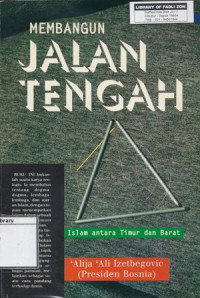 Image of Membangun Jalan Tengah: Islam antara timur dan barat