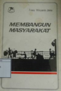 Image of Membangun Masyarakat: Buku pegangan bagi pekerja pembangunan masyarakat