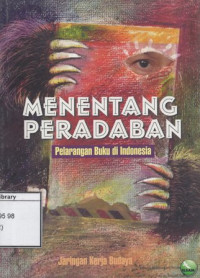 Image of Menentang Peradaban: Pelarangan buku di Indonesia