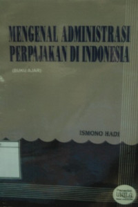 Image of Mengenal Administrasi Perpajakan di Indonesia (Buku ajar)