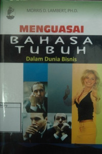 Image of Menguasai Bahasa Tubuh: Dalam dunia bisnis