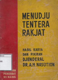 Image of Menudju Tentera Rakjat: Hasil Karya dan Pikiran Djenderal Dr. A. H. Nasution