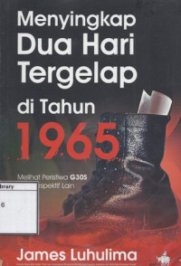Image of Menyingkap Dua Hari Tergelap di Tahun 1965: Melihat peristiwa G30S dari perspektif lain
