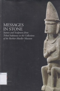 Image of Messages in Stone: Statues and Sculptures from Tribal Indonesia in the Collections of the Barbier-Mueller Museum