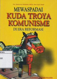 Image of Mewaspadai Kuda Troya Komunisme di Era Reformasi