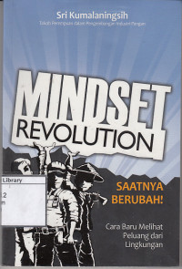 Image of Mindset Revolution : Saatnya Berubah! Cara Baru Melihat Peluang dari Lingkungan