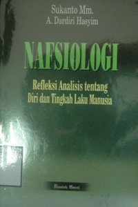 Image of Nafsiologi: Refleksi analisis tentang diri dan tingkah laku manusia