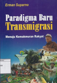 Image of Paradigma Baru Transmigasi: Menuju Kemakmuran Rakyat