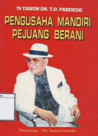 Image of Pengusaha Mandiri Pejuang Berani: 75 tahun DR Pardede