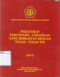 Image of Peraturan Perundang-undangan yang Berkaitan dengan Tugas-tugas TNI Jilid 2