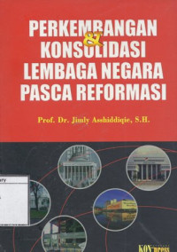 Image of Perkembangan & Konsolidasi Lembaga Negara Pasca Reformasi