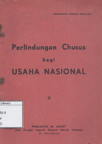 Image of Perlindungan Chusus bagi Usaha Nasional: Prae-Advies Pada Kongres Importir Nasional Seluruh Indonesia di Surabaja