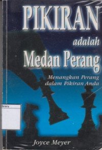 Image of Pikiran adalah Medan Perang: Menangkan Perang dalam Pikiran Anda