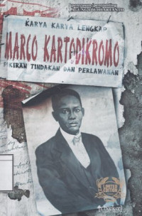 Image of Karya-karya Lengkap Marco Kartodikromo: Pikiran, Tindakan dan Perlawanan
