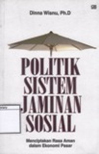 Image of Politik Sistem Jaminan Sosial : Menciptakan Rasa Aman dalam Ekonomi Pasar