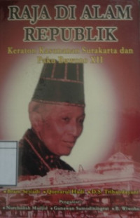 Image of Raja Di Alam Republik: Keraton Kasunanan Surakarta dan Paku Buwono XII