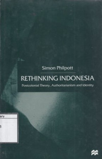 Image of Rethinking Indonesia: Postcolonial theory, authoritarianism and identity