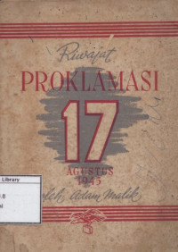 Image of Riwajat dan Perdjuangan Sekitar Proklamasi Kemerdekaan Indonesia 17 Agustus 1945