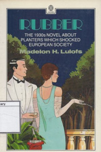 Image of Rubber : The 1930s Novel About Planters Which Scoked European Society