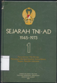 Image of Sejarah TNI-AD 1945-1973: Pertumbuhan TNI-AD dan Perjuangan Mempertahankan Kemerdekaan Negara Republik Indonesia