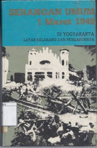 Image of Serangan Umum 1 Maret 1949: Di Yogyakarta Latar Belakang dan Pengaruhnya