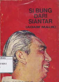 Image of Si Bung Dari Siantar (Adam Malik)