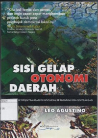 Image of Sisi Gelap Otonomi Daerah: Sisi Gelap Desentralisasi di Indonesia Berbanding Era Sentralisasi