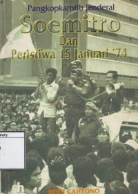 Image of Pangkopkamtib Jenderal Soemitro dan Peristiwa 15 Januari '74: Sebagaimana dituturkan kepada Heru Cahyono