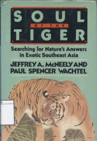 Image of Soul of the Tiger: Searching for Nature's Answers in Exotic Southeast Asia