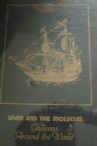 Image of Spain and the Moluccas: Galleons Around the World = Spanyol dan Maluku: Galleon-galleon Mengelilingi Dunia