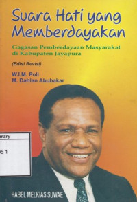 Image of Suara Hati yang Memberdayakan: Gagasan pemberdayaan masyarakat di kabupaten Jayapura