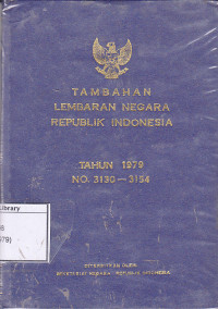 Image of Tambahan Lembaran Negara Republik Indonesia Tahun 1979 No. 3130-3154