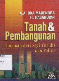 Image of Tanah & Pembangunan: Tinjauan dari segi yuridis dan politis