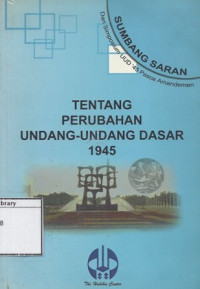 Image of Sumbang Saran Dari Simposium UUD'45 Pasca Amandemen tentang Perubahan Undang-undang Dasar 1945