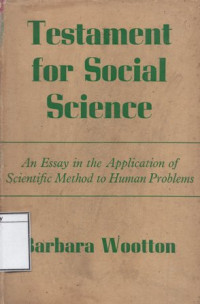 Image of Testament for Social Science: An Essay in the Application of Scientific Method to Human Problems