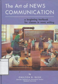 Image of The Art of News Communication: A Beginning Textbook for Classes in News Writing