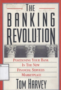 Image of The Banking Revolution: Positioning your bank in the new financial services marketplace