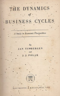 Image of The Dynamics of Business Cyles: A Study in Economic Fluctuations
