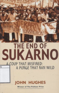 Image of The End of Sukarno: A coup that misfired: A purge that ran wild