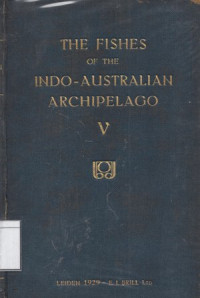 Image of The Fishes of the Indo-Australian ArhipelagoV: Anacanthini, Allotriognathi, Heterosomata, Berycomorphi, Percomorphi